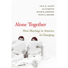 Alone Together: How Marriage in America Is Changing