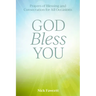 God Bless You: Prayers of Blessing and Consecration for All Occasions