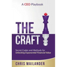 The Craft: Secret Codes and Methods for Unlocking Exponential Financial Value