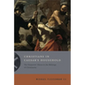 Christians in Caesar's Household: The Emperors' Slaves in the Makings of Christianity