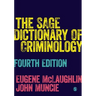The SAGE Dictionary of Criminology