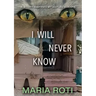 I Will Never Know: This is a true story of a couple who got caught up in the twisted tangled mind of a narcissistic, pathological liar th