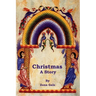 Christmas: A Story