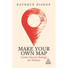 Make Your Own Map: Career Success Strategy for Women