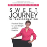 Sweet Journey To Transformation: Practical Steps to Lose Weight and Live Healthy