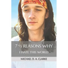 7 1⁄2 Reasons Why I Hate This World