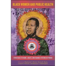 Black Women and Public Health: Strategies to Name, Locate, and Change Systems of Power