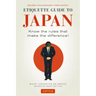 Etiquette Guide to Japan: Know the Rules That Make the Difference! (Third Edition)