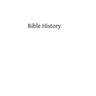 Bible History: Containing the Most Remarkable Events of the Old and New Testament