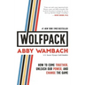 Wolfpack: How to Come Together, Unleash Our Power, and Change the Game