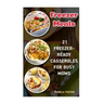 Freezer Meals: 21 Freezer-Ready Casseroles For Busy Moms: (Freezing meals recipes, Crockpot, Frozen Diet Meals, Easy Freezing Meals,