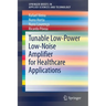 Tunable Low-Power Low-Noise Amplifier for Healthcare Applications