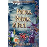 Potions, Poisons, and Peril: A Witchy Paranormal Cozy Mystery