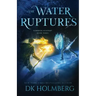 The Water Ruptures