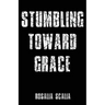 Stumbling Toward Grace