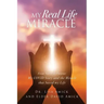 My Real Life Miracle: From Nurse to Patient: My COVID Story and the Miracle that Saved my Life