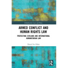 Armed Conflict and Human Rights Law: Protecting Civilians and International Humanitarian Law