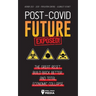 Post-Covid Future Exposed!: The Great Reset, Build Back Better and Total Economic Collapse - Agenda 2021 - 2030 - Population Control - Globalist Futur