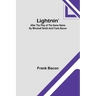 Lightnin': After the Play of the Same Name by Winchell Smith and Frank Bacon