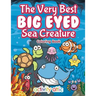 The Very Best Big Eyed Sea Creature Coloring Book