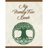 My Family Tree Book: Track and Record Your Research Into Your Family History