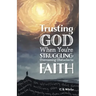 Trusting God When You're Struggling: Overcoming Obstacles to Faith