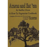 Acorns and Eat'em: A How-To Vegetarian Acorn Cookbook