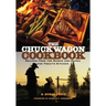 The Chuck Wagon Cookbook: Recipes from the Ranch and Range for Today's Kitchen