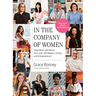 In the Company of Women: Inspiration and Advice from Over 100 Makers, Artists, and Entrepreneurs