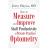 How to Measure and Improve Staff Productivity in Private Practice Optometry