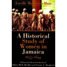 A Historical Study of Women in Jamaica, 1655-1844