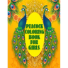 Peacock Coloring Book For Girls: 50 beautiful and amazing peacock design for peacock lovers, A book with mind relaxation and funny book for adults