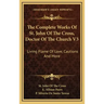 The Complete Works of St. John of the Cross, Doctor of the Church V3: Living Flame of Love, Cautions and More