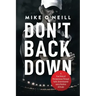 Don't Back Down: A True Story of Perseverance Through Faith, Determination and a Positive Attitude