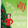 Tis the Why We Have Christmas