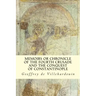 Memoirs or Chronicle of The Fourth Crusade and The Conquest of Constantinople