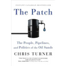 The Patch: The People, Pipelines, and Politics of the Oil Sands