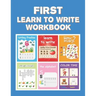 First Learn to Write Workbook: Practice for Kids with Pen Control, Line Tracing, Letters, and More! (Kids coloring activity books)