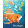 How the Goldfish Got Its Name: A Fable