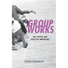 Group Works: Art, Politics, and Collective Ambivalence