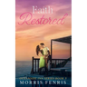 Faith Restored: Heartwarming Contemporary Christian Romance Book