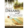 The Way of Dreams and Visions: Your Secret Conversation With God