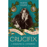 Oscar Wilde's Crucifix: A Biographical Experiment
