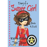 Diary of a SUPER GIRL - Books 4 - 6: Books for Girls 9-12
