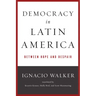 Democracy in Latin America: Between Hope and Despair
