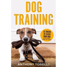Dog Training: 25 Tricks to Teach your Dog: Explained Step-by-Step