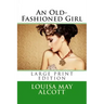 An Old-Fashioned Girl - Large Print Edition