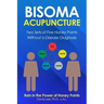 Bisoma Acupuncture: Two Sets of Five Horary Points Without a Disease Diagnosis
