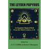 The Leyden Papyrus: An Egyptian Magical Book From the Third Century, A.D.