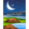 Ramadan Nights Every Night Good Deed Hadith Sahabi Story Du'a for Kids and Adults: ( Islamic Books for Kids )